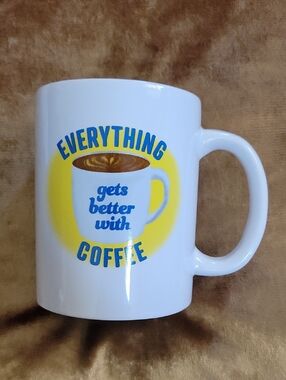 Everything Gets Better With Coffee White Ceramic Mug